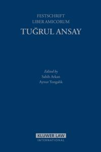Festschrift Liber Amicorum: Tu?rul Ansay