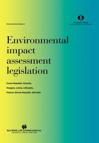 Environmental impact assessment legislation: Czech Republic, Estonia, Hungary, Latvia, Lithuania, Poland, Slovak Republic, Slovenia