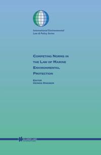 Competing Norms in the Law of Marine Environmental Protection