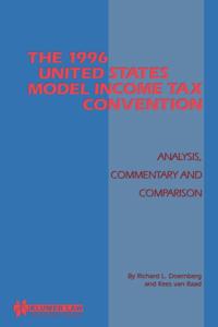 1996 United States Model Income Tax Convention: Analysis, Commentary and Comparison
