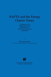 NAFTA and the Energy Charter Treaty: Compliance With, Implementation and Effectiveness of International Investment Agreements