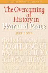The Overcoming of History in War and Peace