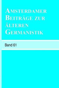 Amsterdamer Beiträge zur älteren Germanistik, Band 61 (2006)
