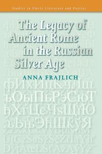 The Legacy of Ancient Rome in the Russian Silver Age