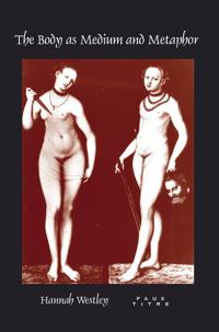 The Body as Medium and Metaphor