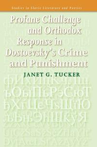Profane Challenge and Orthodox Response in Dostoevsky’s Crime and Punishment