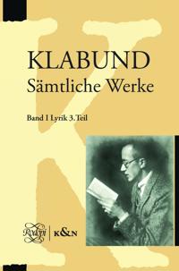 Klabund: Sämtliche Werke, Band I: Lyrik, Dritter Teil