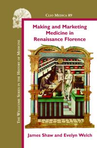 Making and Marketing Medicine in Renaissance Florence
