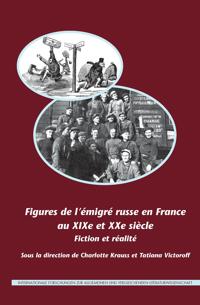 Figures de l’émigré russe en France au XIXe et XXe siècle