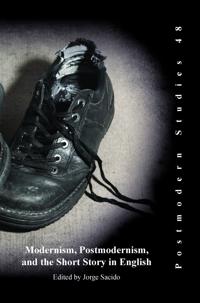 Modernism, Postmodernism, and the Short Story in English