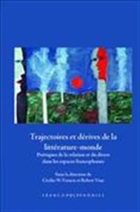 Trajectoires et dérives de la littérature-monde
