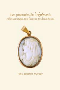 Des pouvoirs de l’ekphrasis: L’objet auratique dans l’oeuvre de Claude Simon
