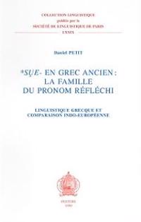 *Sue- en grec ancien: la famille du thème de pronom réfléchi