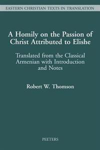 A Homily on the Passion of Christ Attributed to Elishe