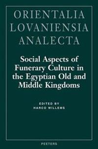 Social Aspects of Funerary Culture in the Egyptian Old and Middle Kingdoms