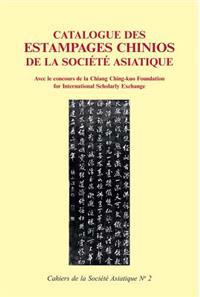 Catalogue Des Estampages Chinois de la Societe Asiatique