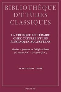 La critique littéraire chez Catulle et les Élégiaques augustéens