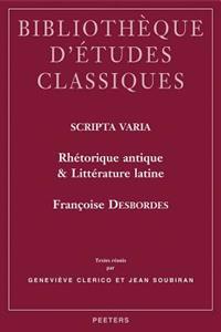 Scripta varia. Rhétorique antique et Littérature latine
