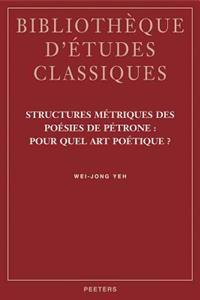 Structures métriques des poésies de Pétrone: pour quel art poétique?