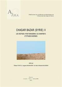 Chagar Bazar (Syrie) II: Les Vestiges Post-Akkadiens Du Chantier D Et Etudes Diverses
