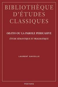 «Oratio» ou la parole persuasive