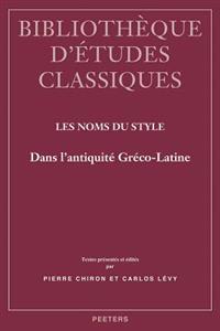 Les noms du style dans l'Antiquité gréco-latine