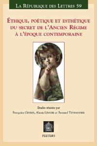 Éthique, poétique et esthétique du secret de l'Ancien Régime à l'époque contemporaine