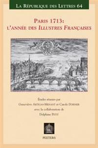 Paris 1713: l'année des «Illustres Françaises»