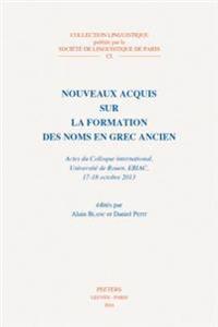 Nouveaux acquis sur la formation des noms en grec ancien