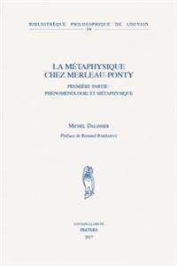 La métaphysique chez Merleau-Ponty