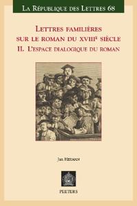 Lettres familières sur le roman du XVIIIe siècle