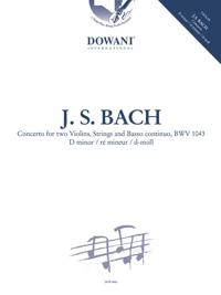 Concerto for two Violins, Strings and BC BWV 1043 - D Minor / Ré mineur / d-Moll