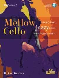 Mellow Cello - 18 tuneful and jazzy pieces for the beginner celli