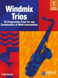 Windmix Trios Book 1- Tenor Saxophone - 20 Progressive Trios for any Combination of Wind Instruments