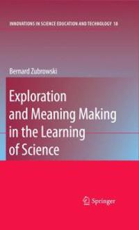 Bokomslag för "Exploration and Meaning Making in the Learning of Science"
