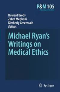 Bokomslag för "Michael Ryan’s Writings on Medical Ethics"