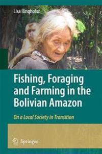 Bokomslag för "Fishing, Foraging and Farming in the Bolivian Amazon"