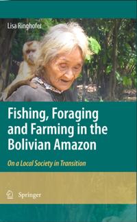 Fishing, Foraging and Farming in the Bolivian Amazon