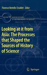 Looking at it from Asia: the Processes that Shaped the Sources of History of Science