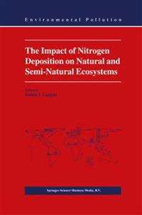 The Impact of Nitrogen Deposition on Natural and Semi-Natural Ecosystems
