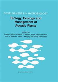 Biology, Ecology and Management of Aquatic Plants