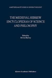 The Medieval Hebrew Encyclopedias of Science and Philosophy