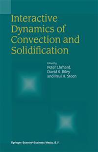 Interactive Dynamics of Convection and Solidification