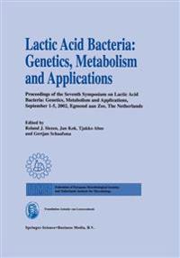 Lactic Acid Bacteria: Genetics, Metabolism and Applications