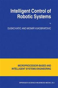 Intelligent Control of Robotic Systems