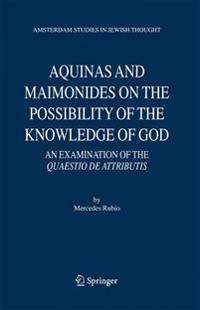 Aquinas and Maimonides on the Possibility of the Knowledge of God