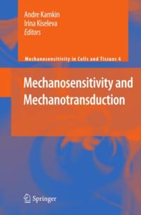 Mechanosensitivity and Mechanotransduction