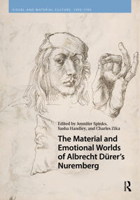 The Material and Emotional Worlds of Albrecht Dürer’s Nuremberg