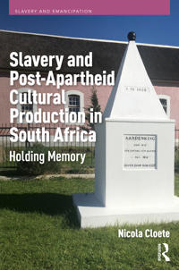 Slavery and Post-Apartheid Cultural Production in South Africa