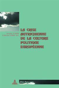La Crise Autrichienne de la Culture Politique Européenne